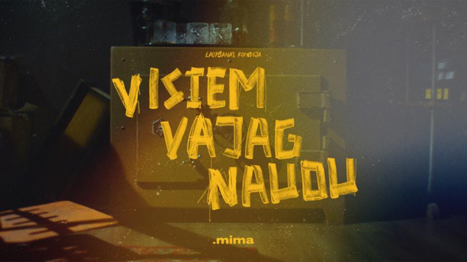 Jaunums Latvijas kino - filma "Visiem vajag naudu"